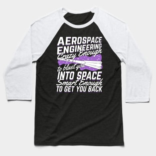 Funny Aerospace Engineering Engineer Gift Baseball T-Shirt